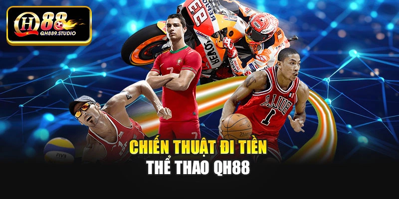 Chiến thuật đi tiền thể thao Qh88